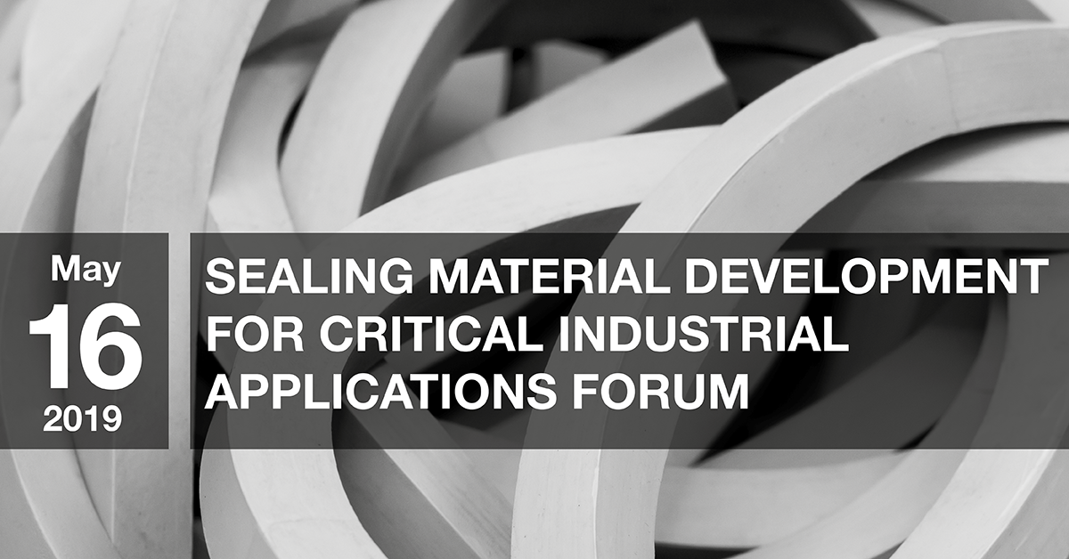 Sealing Material Development for Critical Industrial Applications Forum